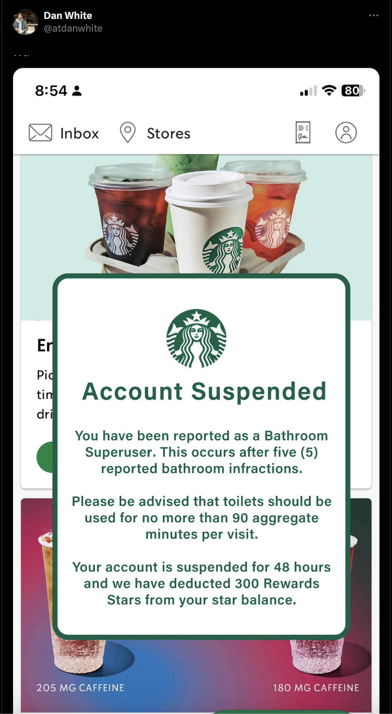 screenshot - Dan White danwhite Inbox Stores Er Pic tin Account Suspended dri You have been reported as a Bathroom Superuser. This occurs after five 5 reported bathroom infractions. Please be advised that toilets should be used for no more than 90 aggrega
